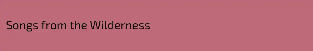 Songs from the Wilderness